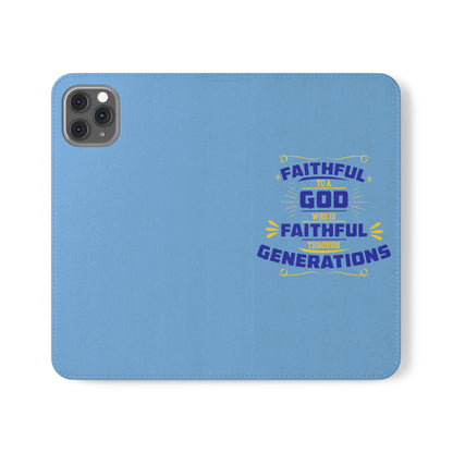 Faithful To A God Who Is Faithful Through Generations Phone Flip Case