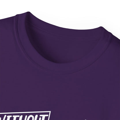 Without Jesus I Am Nothing Unisex Christian Ultra Cotton Tee Printify