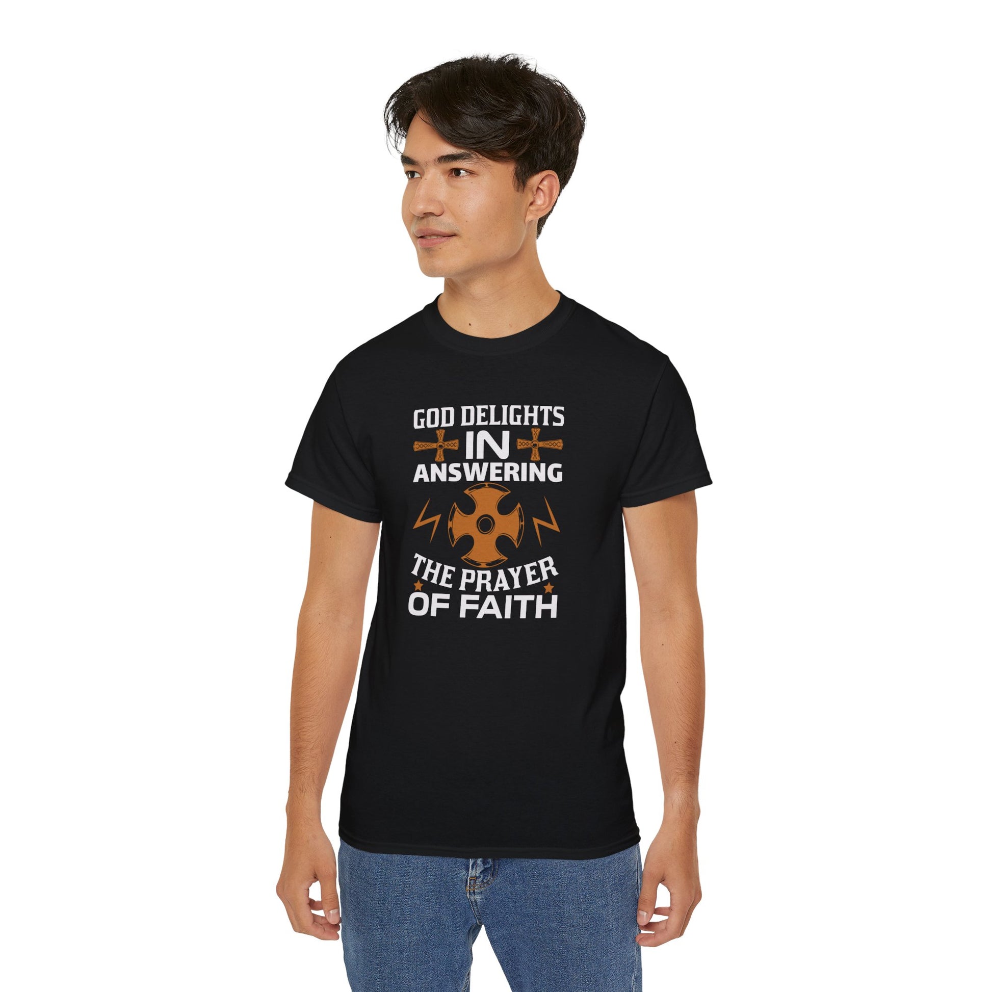 GOD DELIGHTS IN ANSWERING THE PRAYER OF FAITH Unisex Christian Ultra Cotton Tee Printify