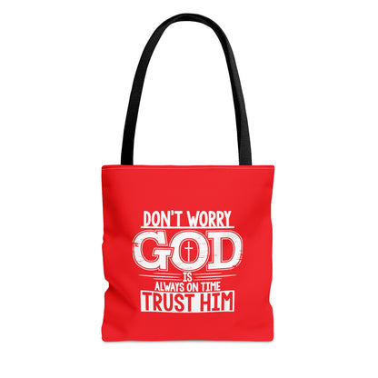 Don't Worry God Is Always On Time Trust HIm Christian Tote Bag Printify