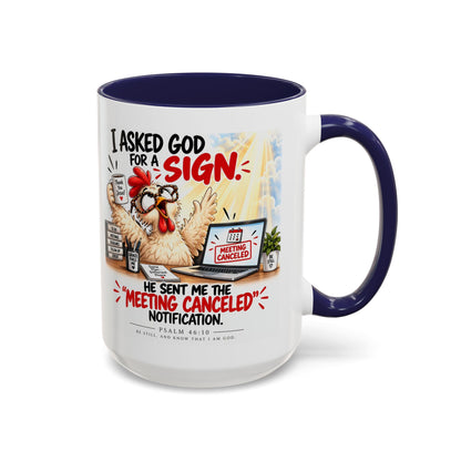 Coffee Mug — "I Asked God for a Sign" Funny Meeting Canceled Christian Mug (11/15oz)