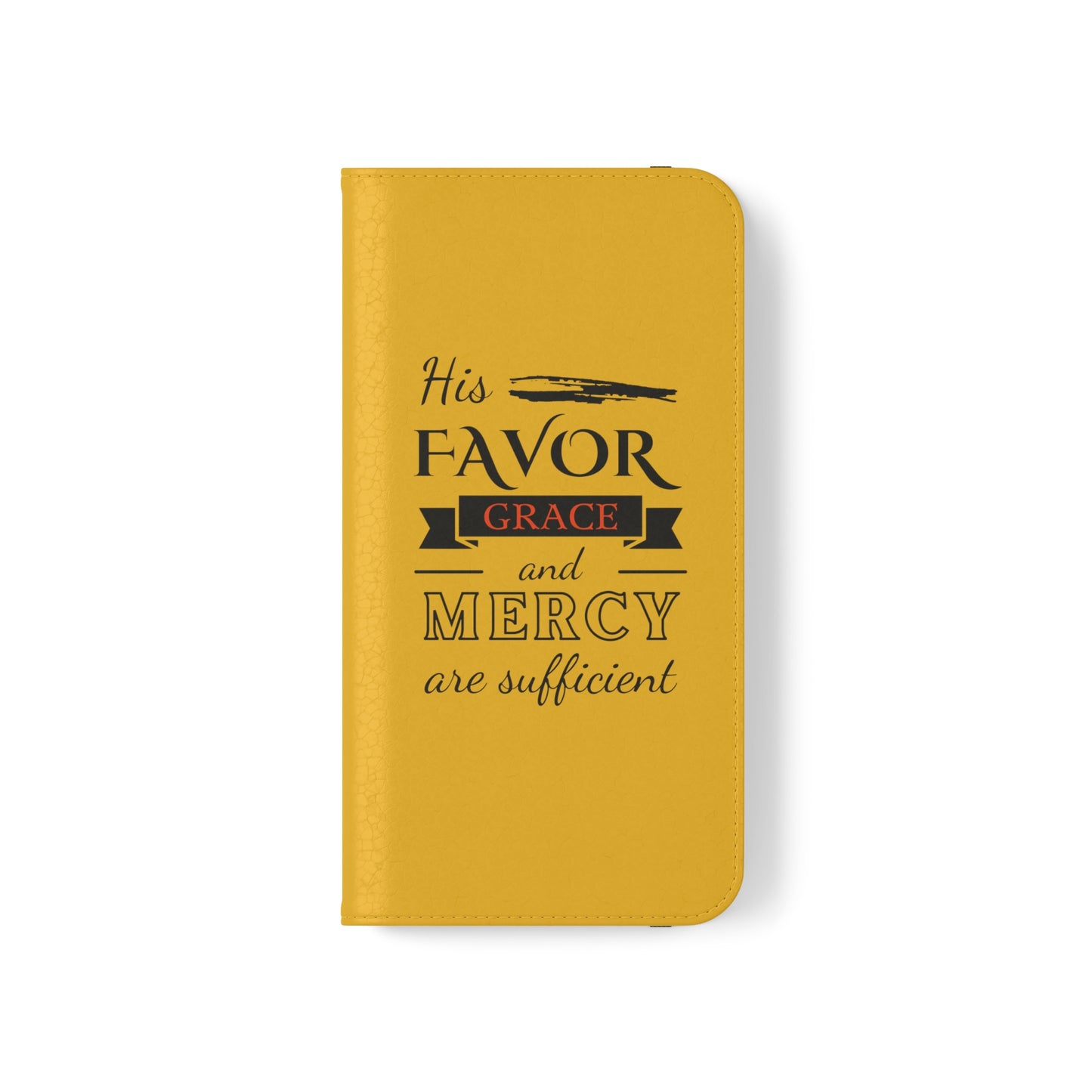 His Favor Grace & Mercy Are Sufficient Phone Flip Cases