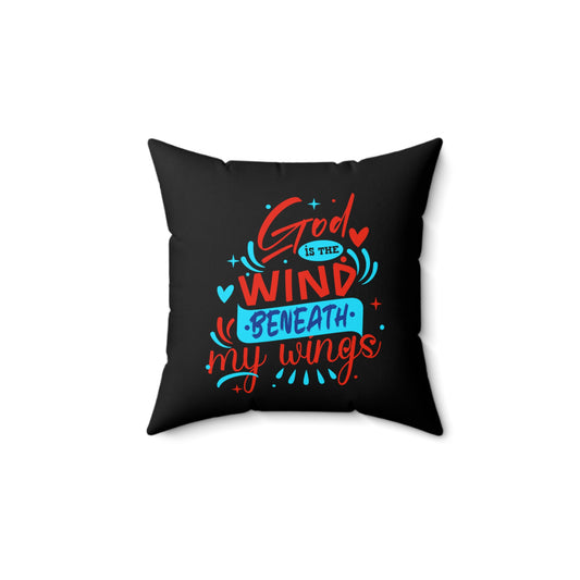 God Is The Wind Beneath My Wings  Pillow