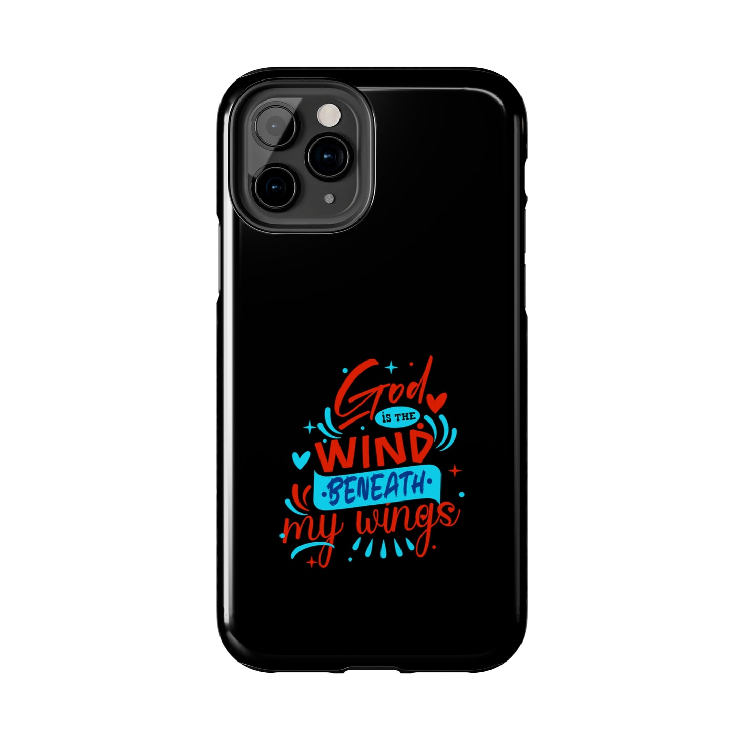 God Is The Wind Beneath My Wings Tough Phone Cases, Case-Mate