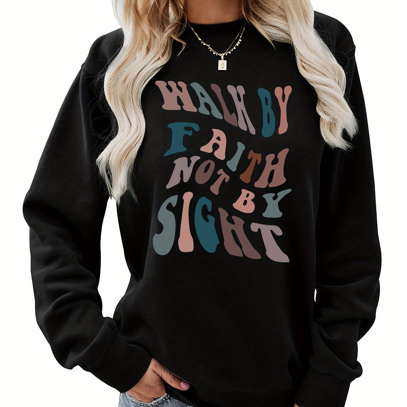 Walk By Faith Not By Sight Women's Christian Pullover Sweatshirt claimedbygoddesigns