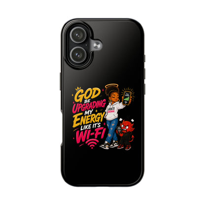 Phone Case — "God Be Upgrading My Energy Like It's Wi‑Fi" Inspirational Protective Cover - ClaimedbyGodDesigns