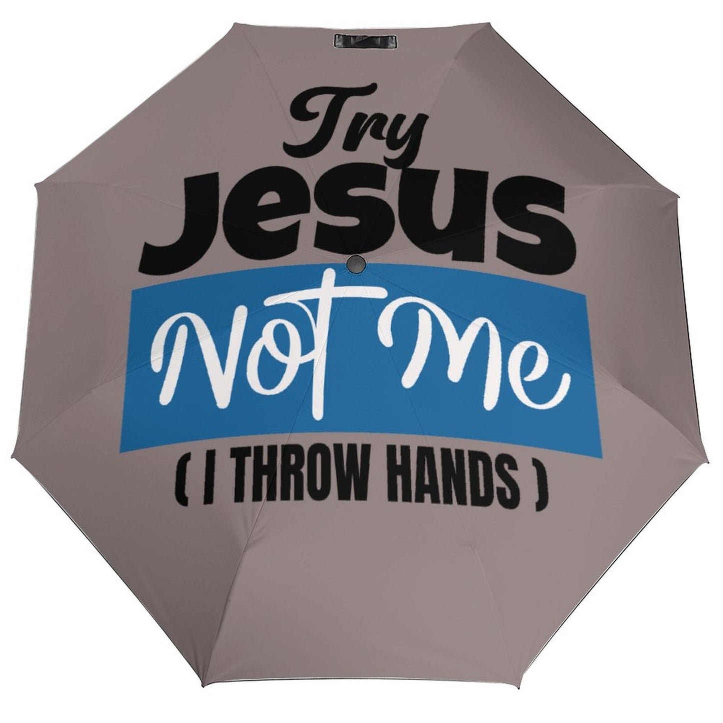 Try Jesus Not Me I Throw Hands Christian Umbrella