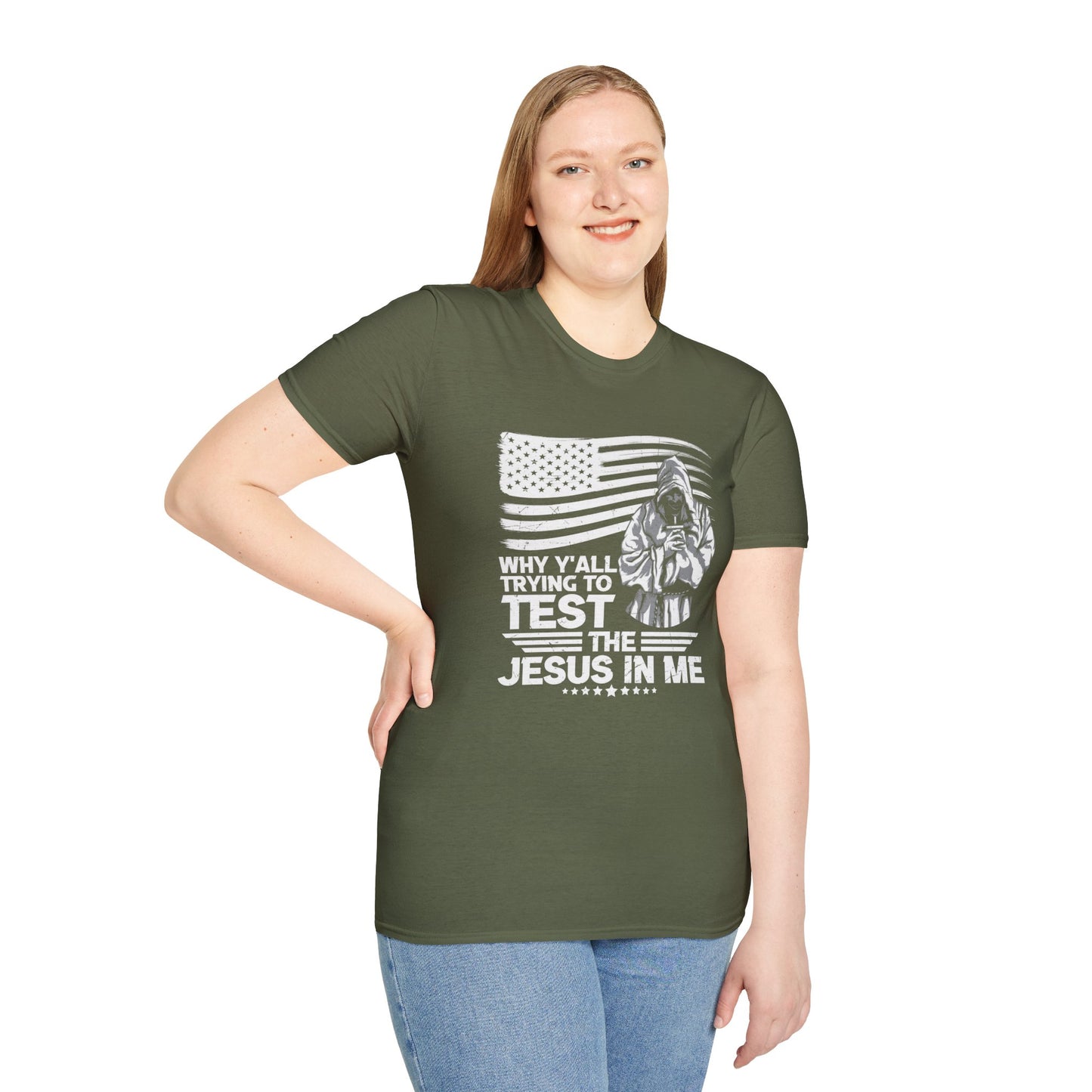 Why Y'all Trying To Test The Jesus In Me American Patriotic Christian Unisex T-shirt