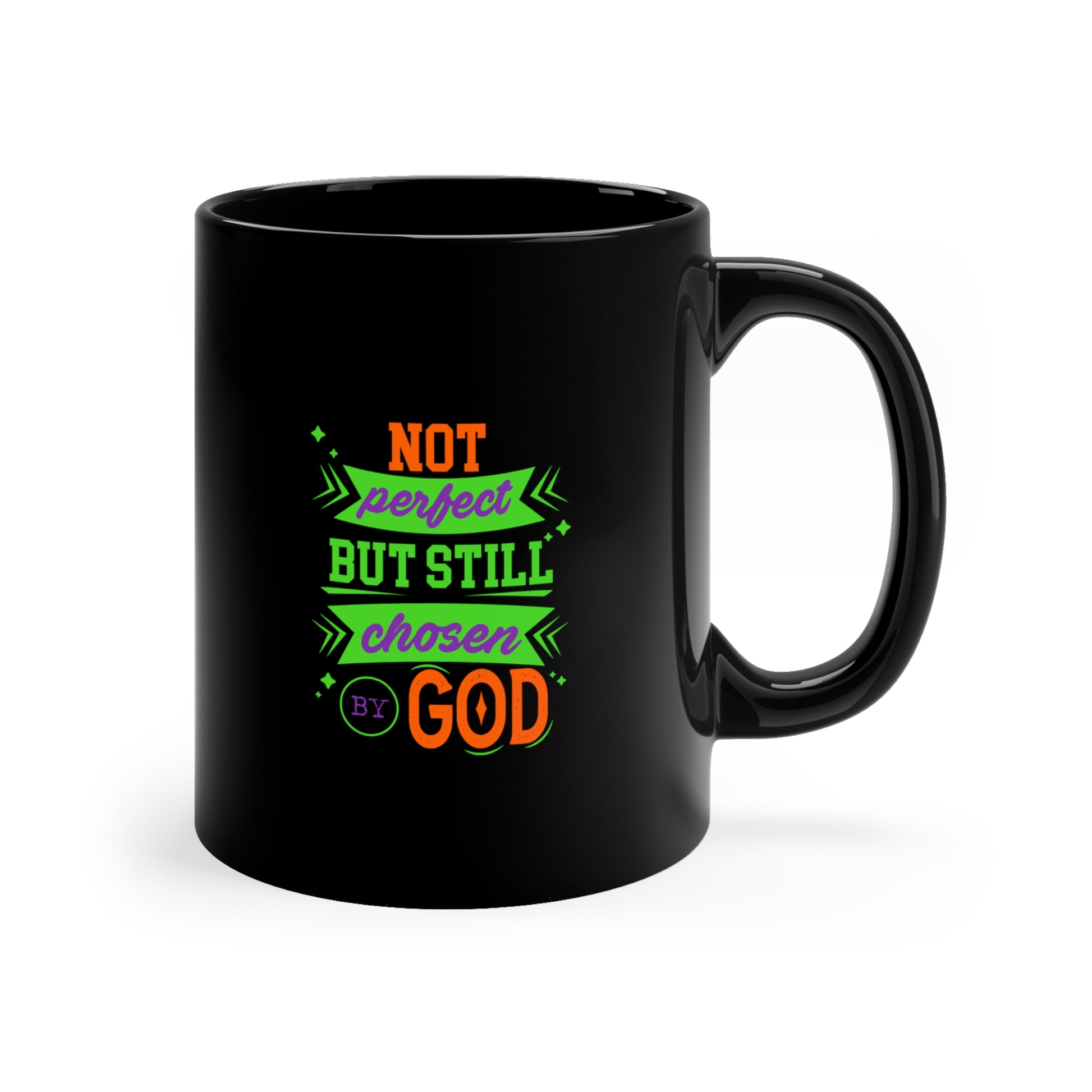 Not Perfect But Still Chosen By God Christian Black Ceramic Mug 11oz (double sided print) Printify