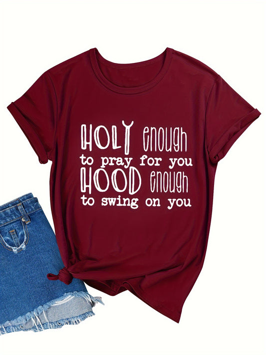 Holy Enough To Pray For You Hood Enough To Swing On You Plus Size Women's Christian  T-Shirt claimedbygoddesigns