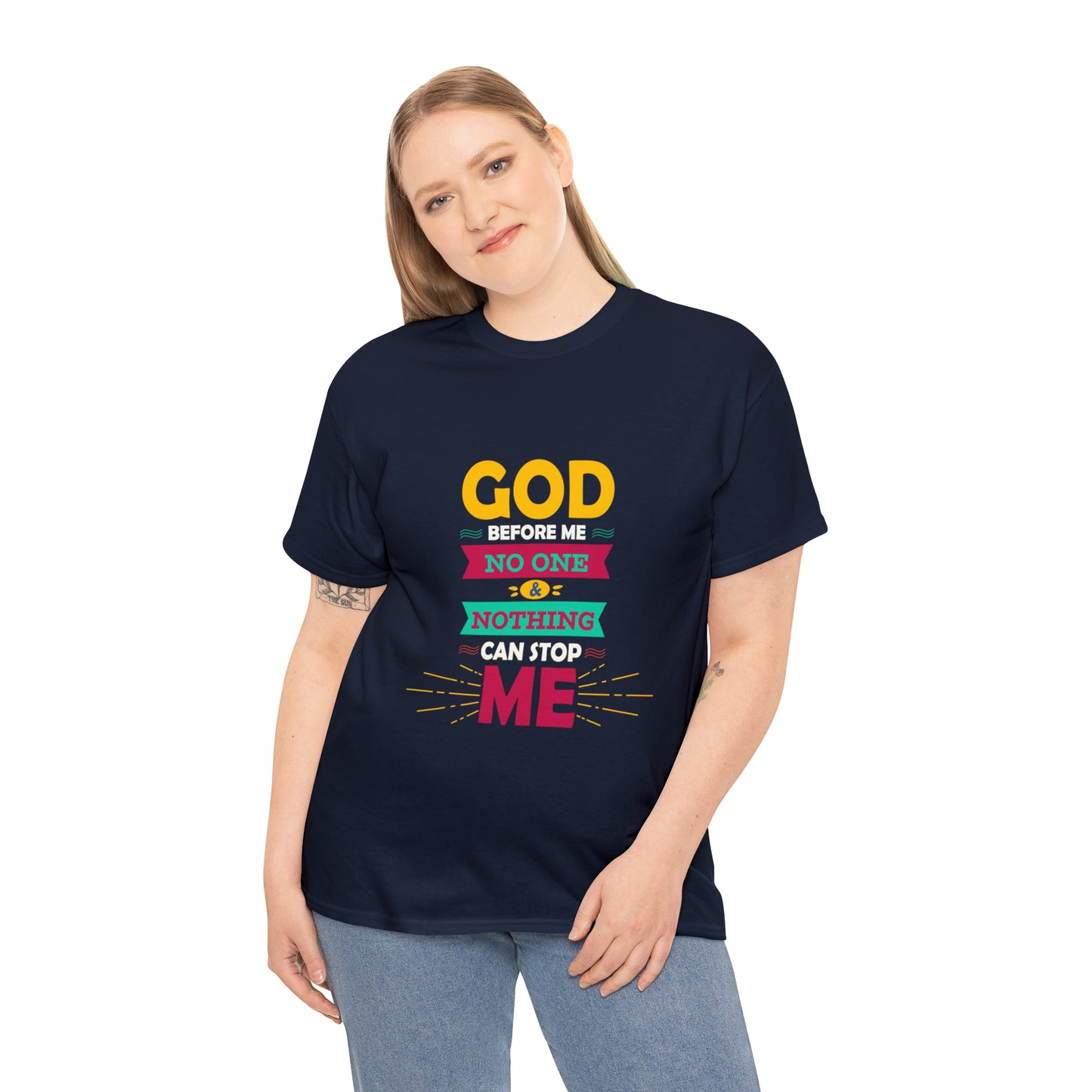 God Before Me No One & Nothing Can Stop Me Unisex Heavy Cotton Tee