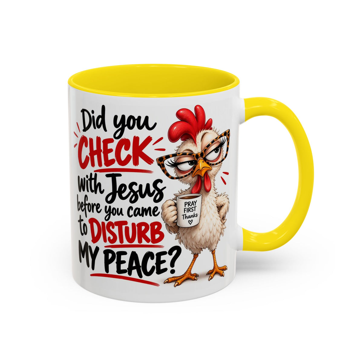 Christian Coffee Mug — “Did You Check with Jesus Before You Came to Disturb My Peace?” Accent Mug