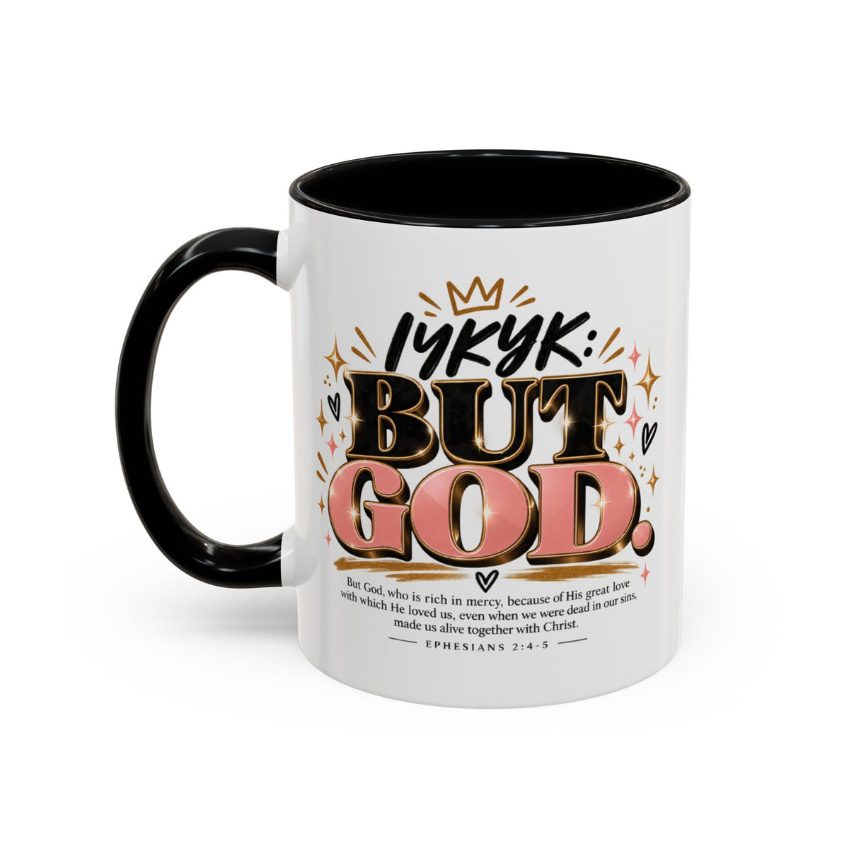 Accent Coffee Mug - “IYKYK But God” Inspirational Christian Coffee Mug (11/15oz)