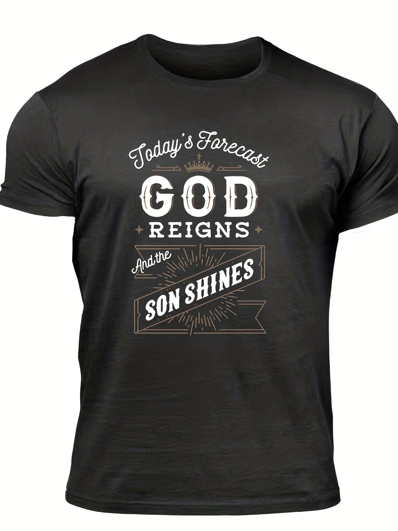 TODAY'S Forecast GOD REIGNS And The Son Shines Men's Christian T-shirt claimedbygoddesigns