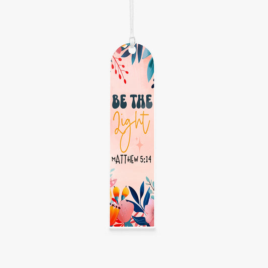 Be The Light Christian Arch Acrylic Bookmark - ClaimedbyGodDesigns