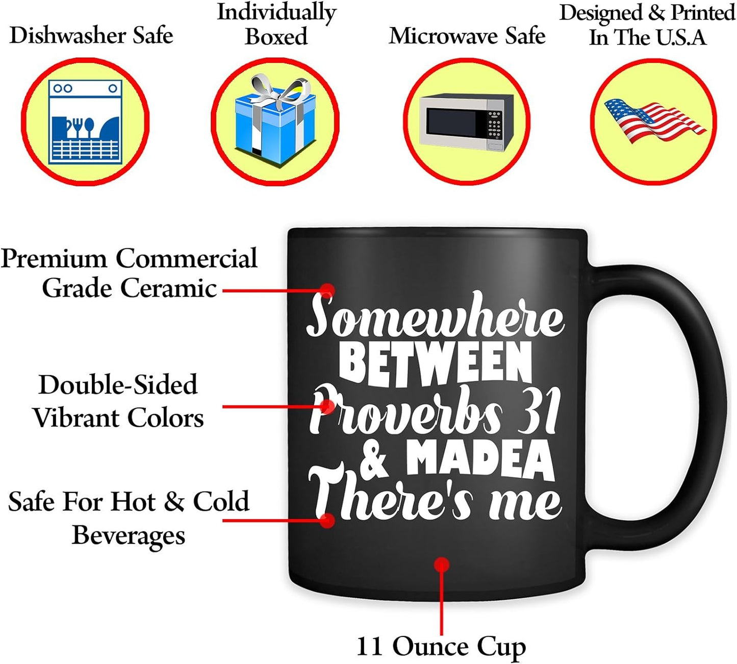 Somewhere Between Proverbs 31 And Madea There's Me Funny Christian Ceramic Black Mug claimedbygoddesigns