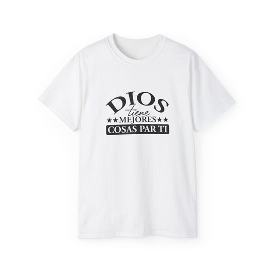 DIOS TIENE MEJORES COSAS PAR TI Christian Spanish Unisex T-shirt Printify