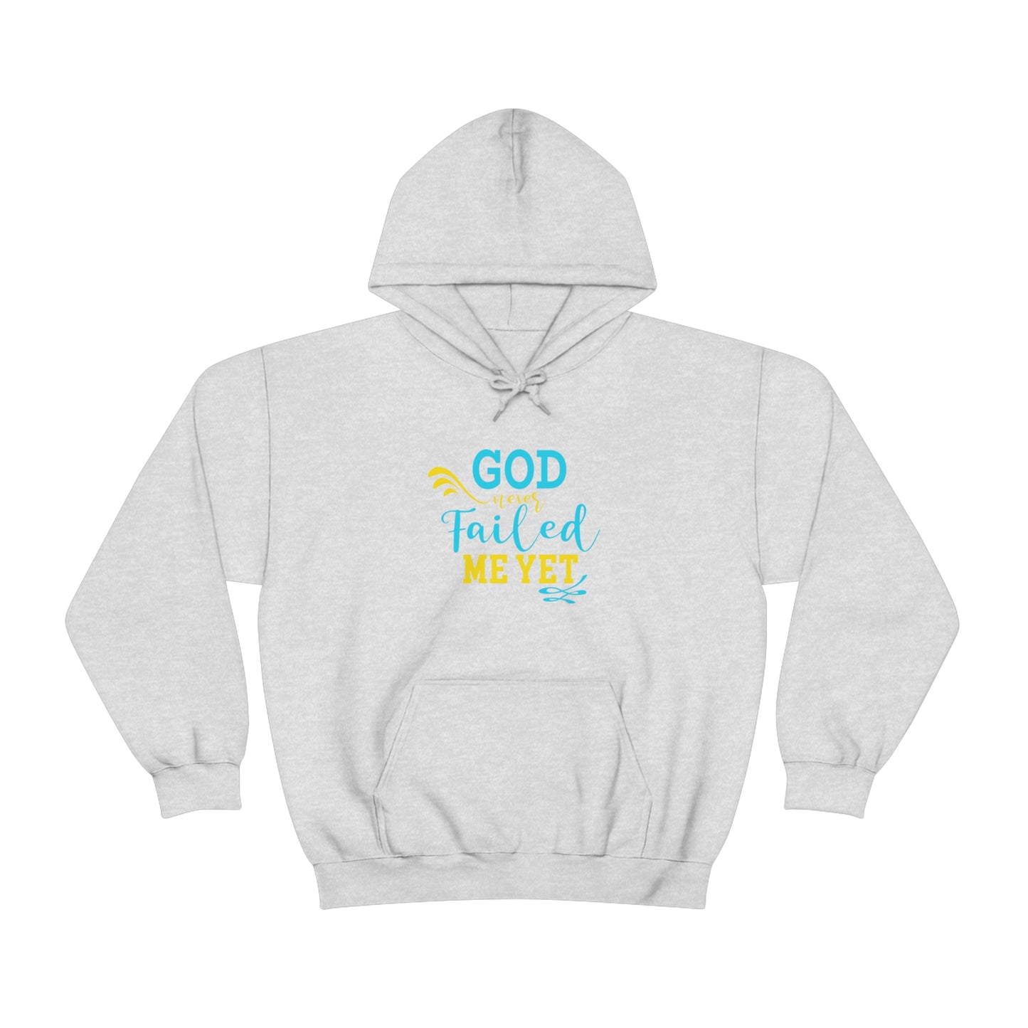 God Never Failed Me Yet Unisex Hooded Sweatshirt