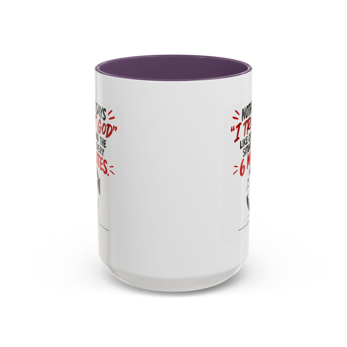 Nothing Says I Trust God Like Checking the Situation Every 6 Minutes Mug