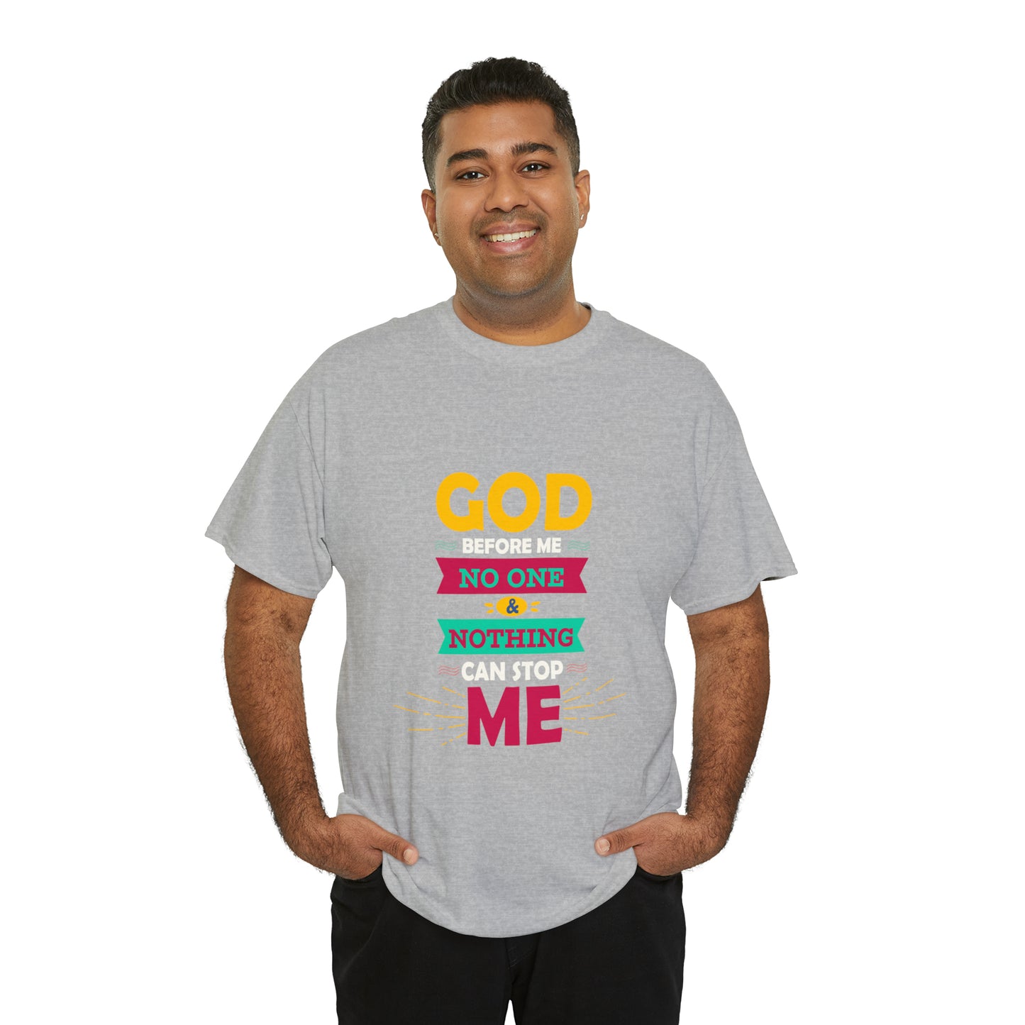 God Before Me No One & Nothing Can Stop Me Unisex Heavy Cotton Tee