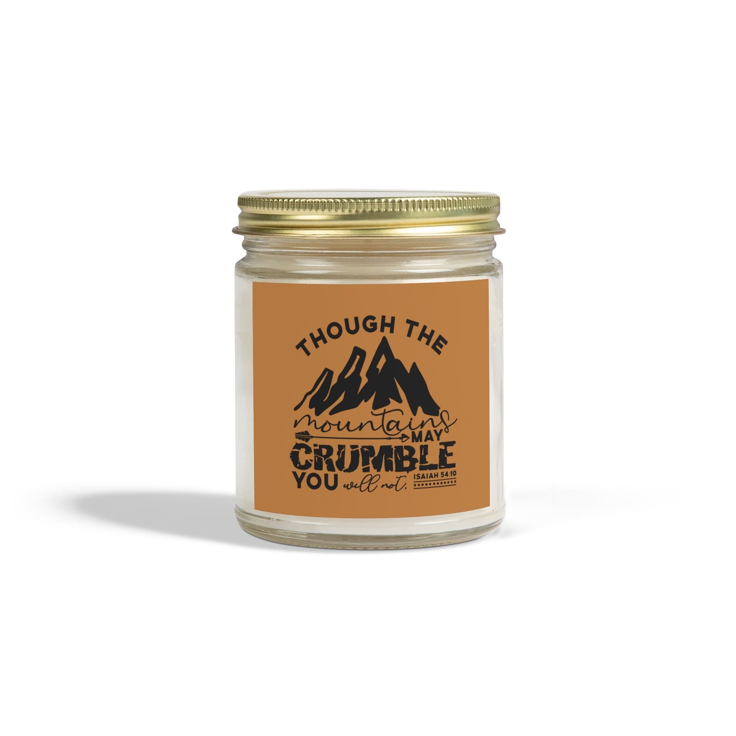 Though The Mountains May Crumble You Will Not Christian Scented Candle (4oz, 9oz)