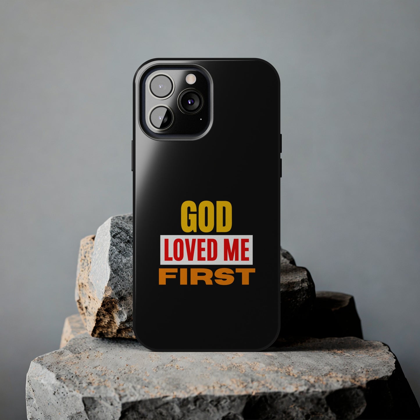 God Loved Me First Tough Phone Cases, Case-Mate Printify