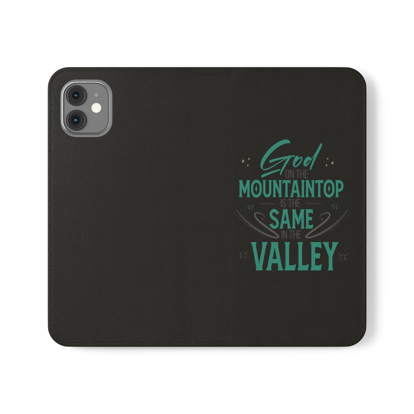 God At The Mountaintop Is The Same In The Valley Phone Flip Cases