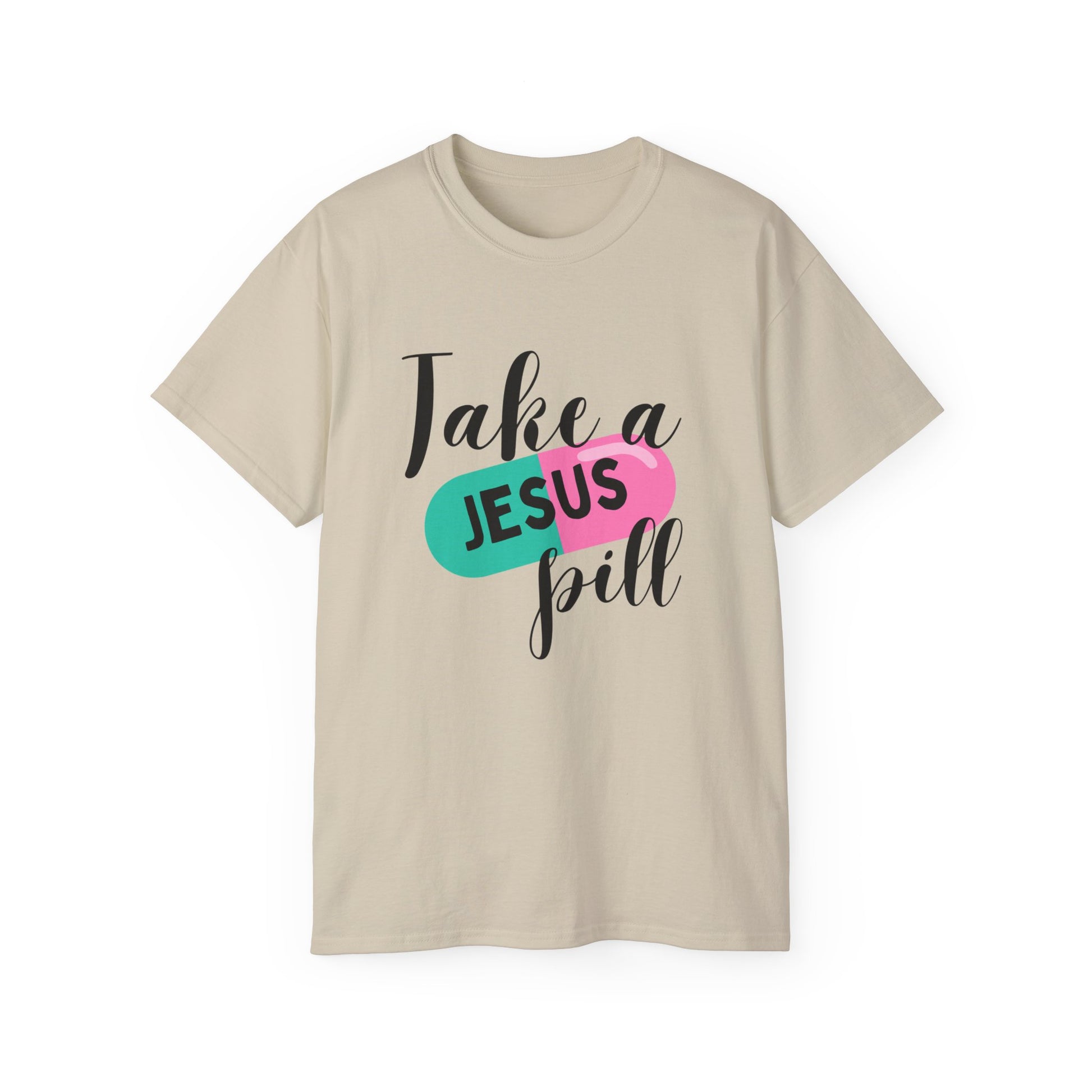 TAKE A JESUS PILL FUNNY Unisex Christian Ultra Cotton Tee Printify