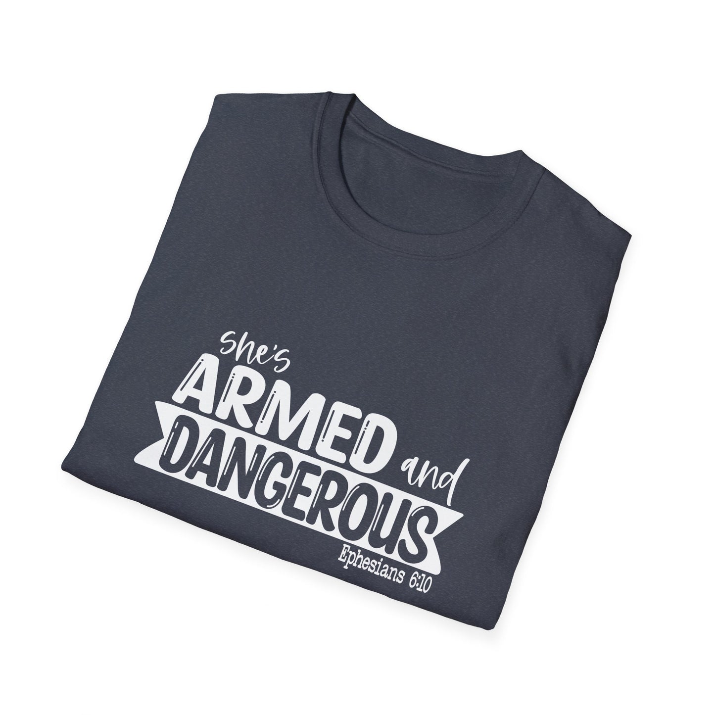 She's Armed And Dangerous Ephesians 6:10 Women's Christian T-shirt