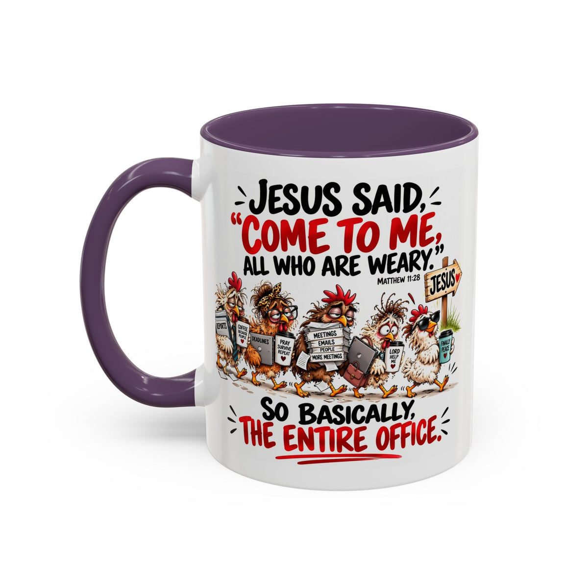 Coffee Mug - "Jesus Said 'Come to Me, All Who Are Weary'" Funny Christian Office Gift