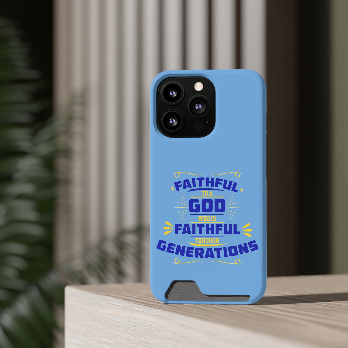 Faithful To A God Who Is Faithful Through Generations Phone Case With Card Holder