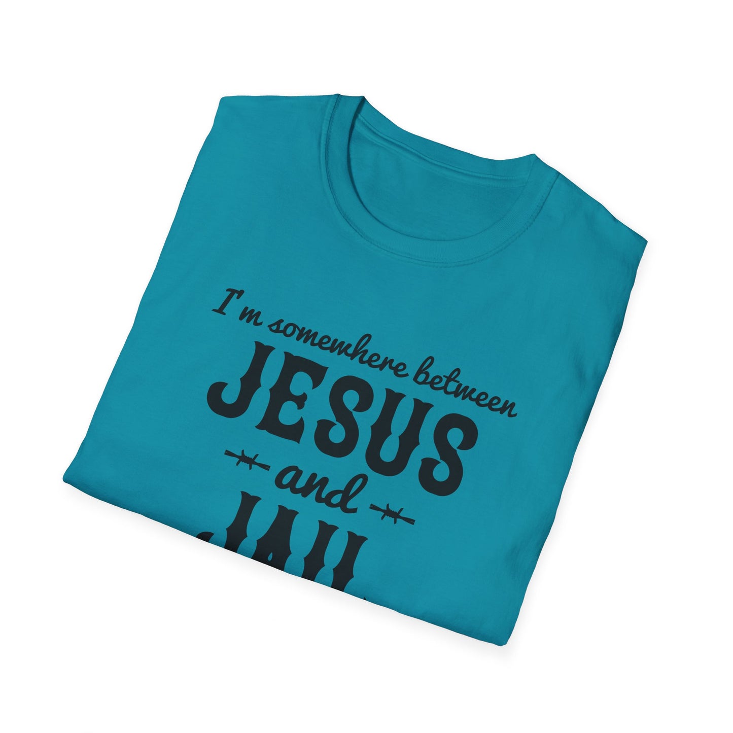 I'm Somewhere Between Jesus And Jail Funny Unisex Christian T-shirt