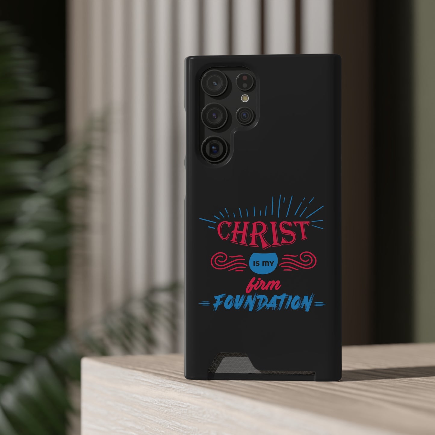 Christ Is My Firm Foundation Phone Case With Card Holder