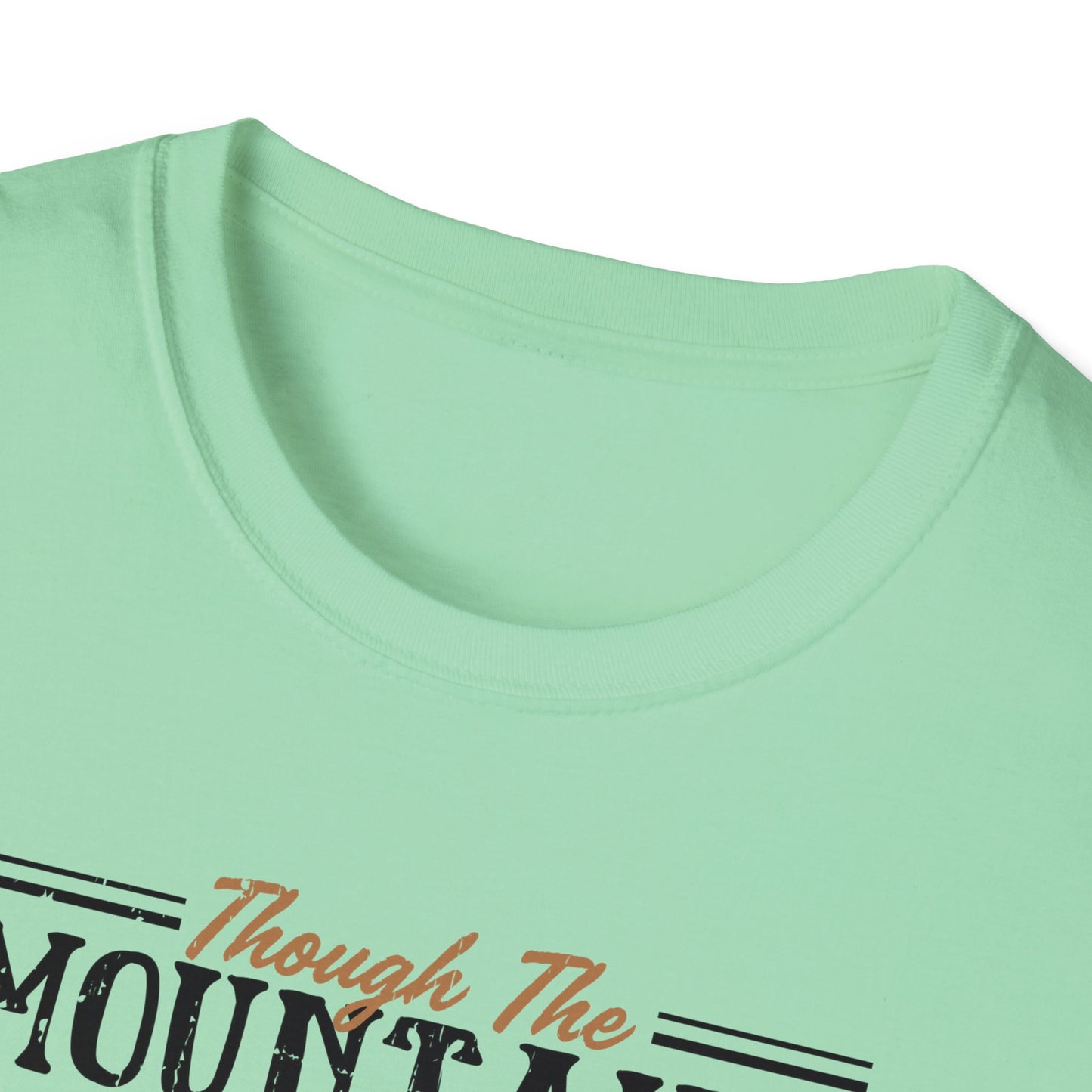 Though The Mountains Move And The Hills Shake My Love Will Not Be Removed From You Christian Unisex T-shirt