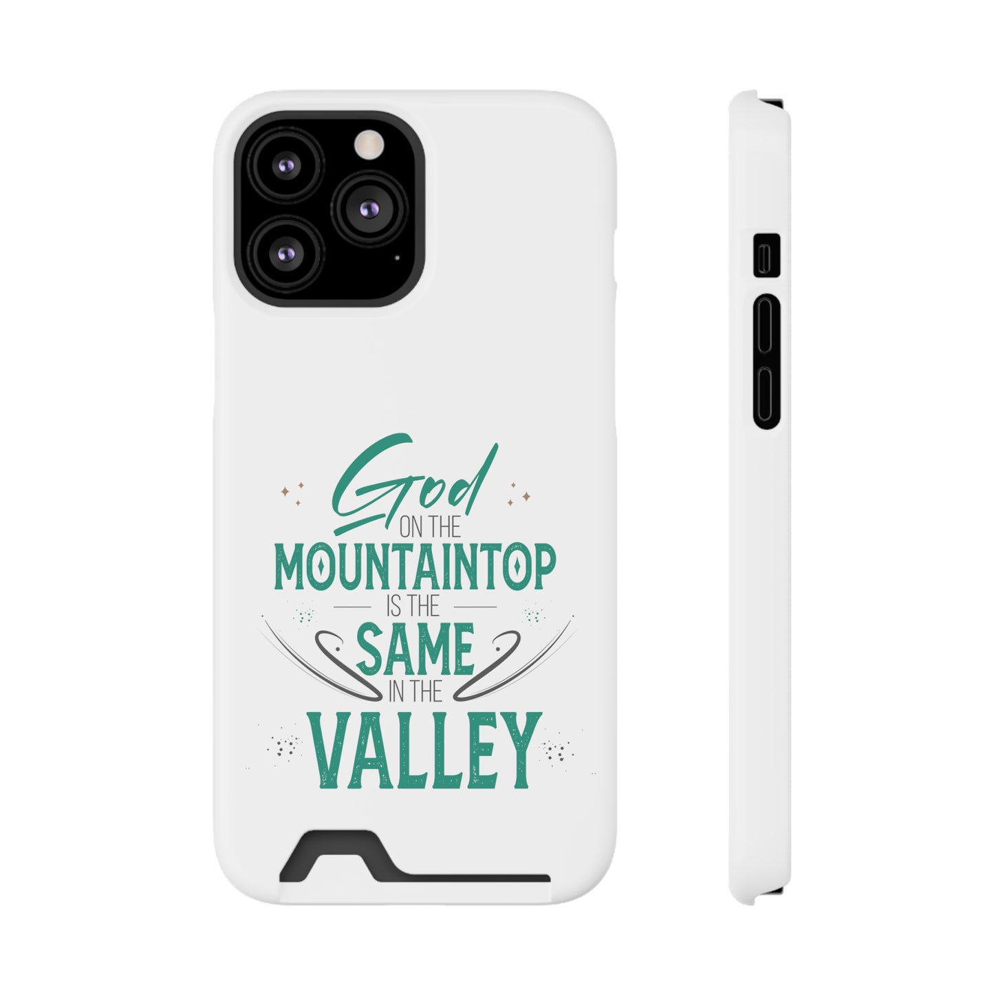 God At The Mountaintop Is The Same In The Valley Phone Case With Card Holder