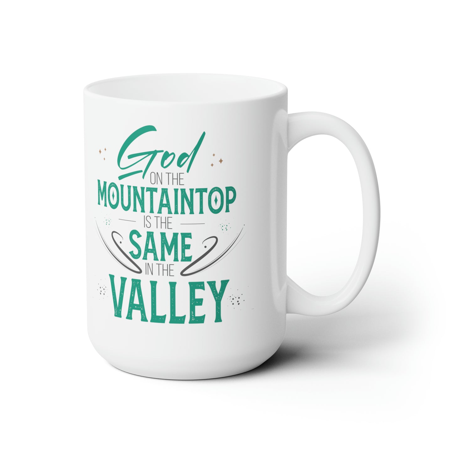 God On The Mountaintop Is The Same In The Valley White Ceramic Mug 15oz (double sided printing) Printify
