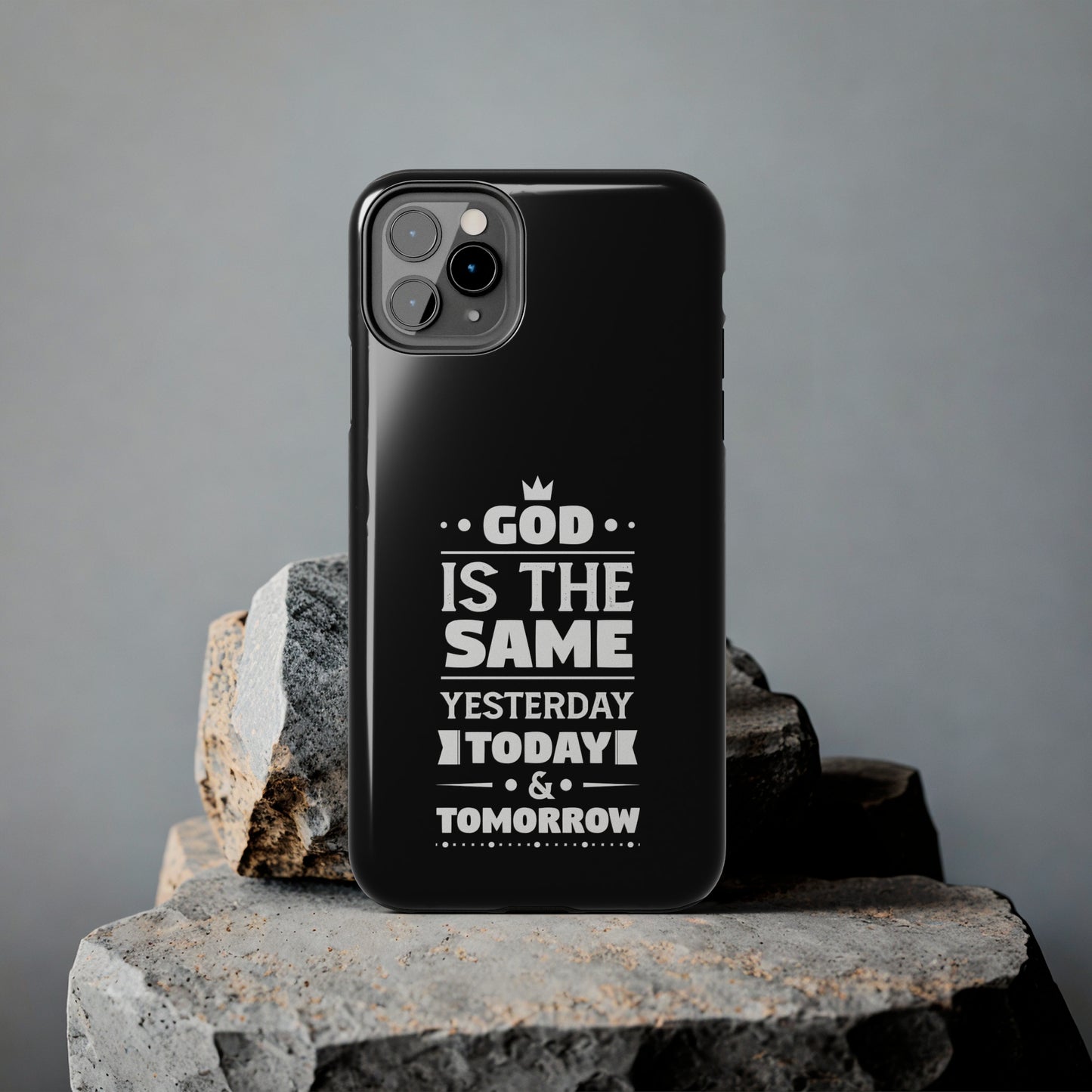 God Is The Same Yesterday Today Tomorrow Tough Phone Cases, Case-Mate