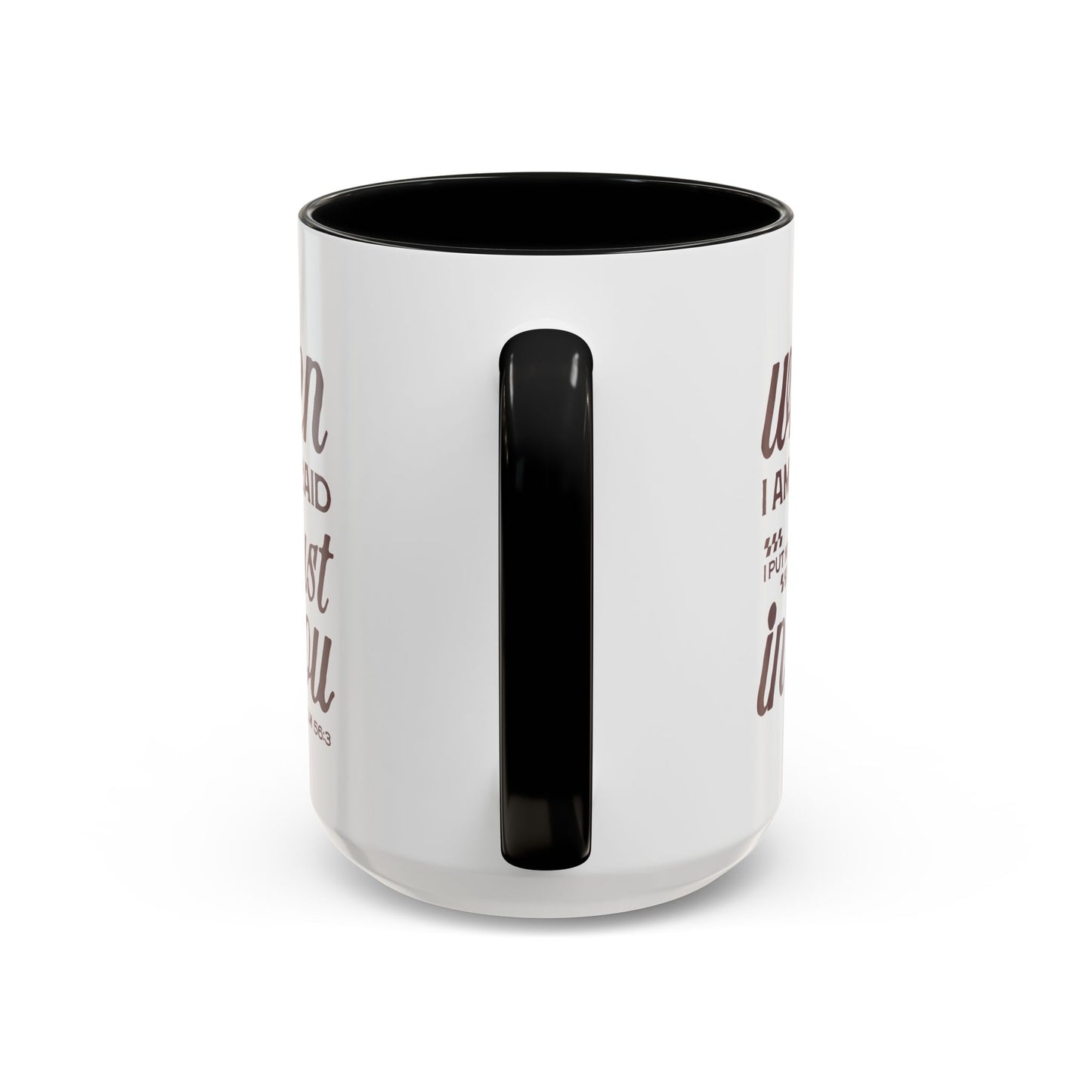 Inspirational Coffee Accent Mug - I Trust in You Psalm 56:3 - 11oz & 15oz
