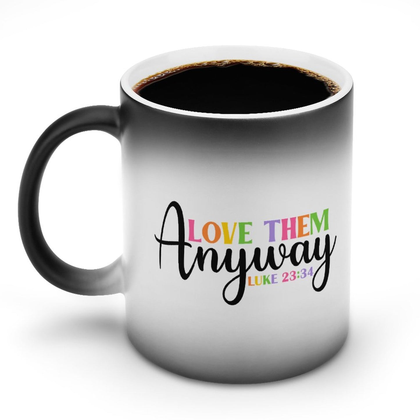 Love Them Anyway Christian Color Changing Mug (Dual-sided )