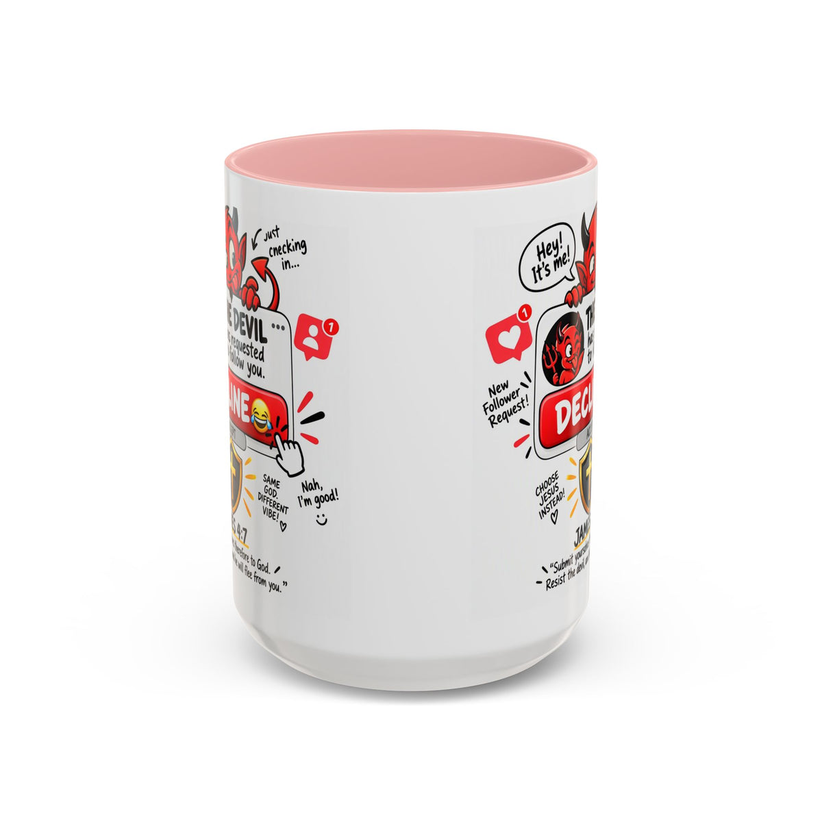 Decline the Devil Coffee Mug — "The Devil Has Requested to Follow You" (James 4:7)
