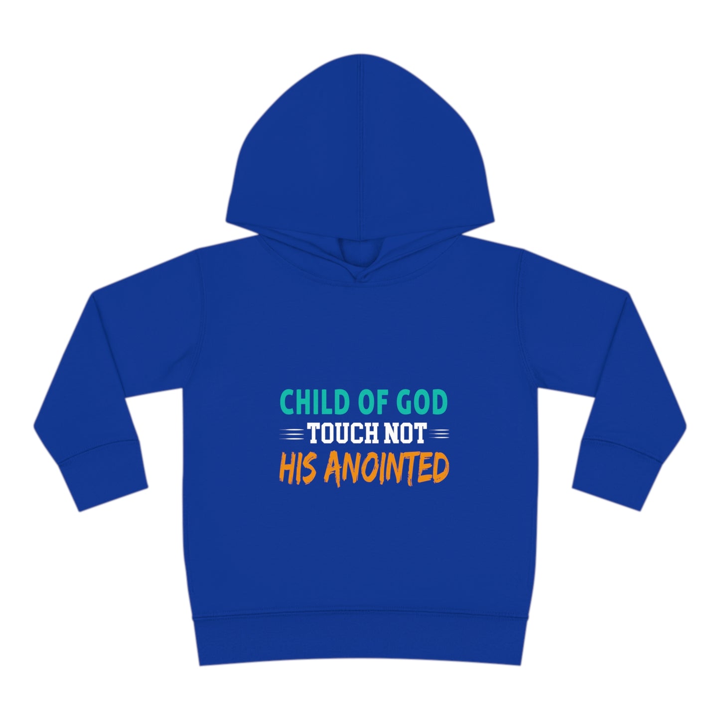 Child Of God Touch Not His Anointed Christian Toddler Pullover Fleece Hoodie Printify