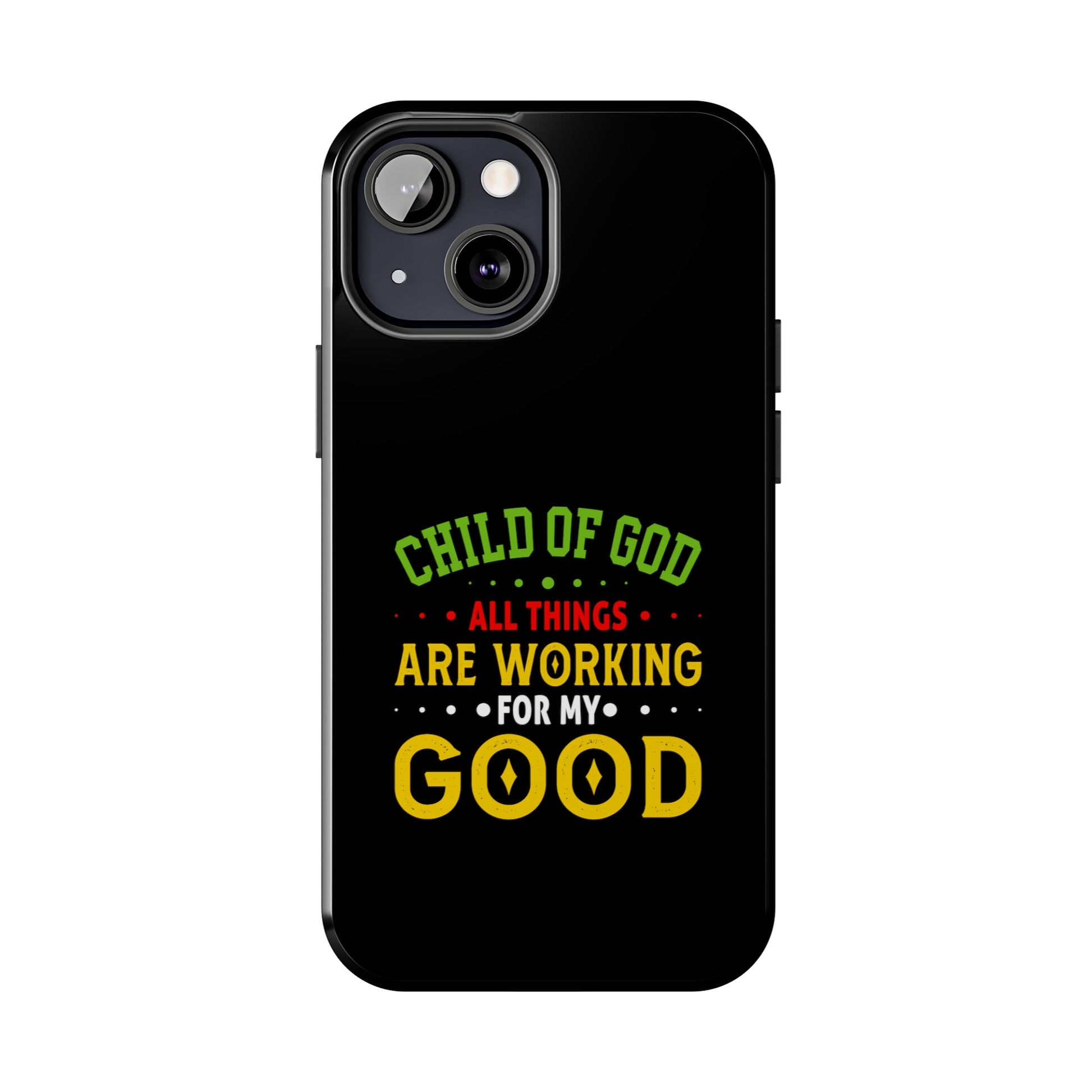 Child Of God All Things Are Working For My Good Christian Phone Tough Phone Cases, Case-Mate Printify