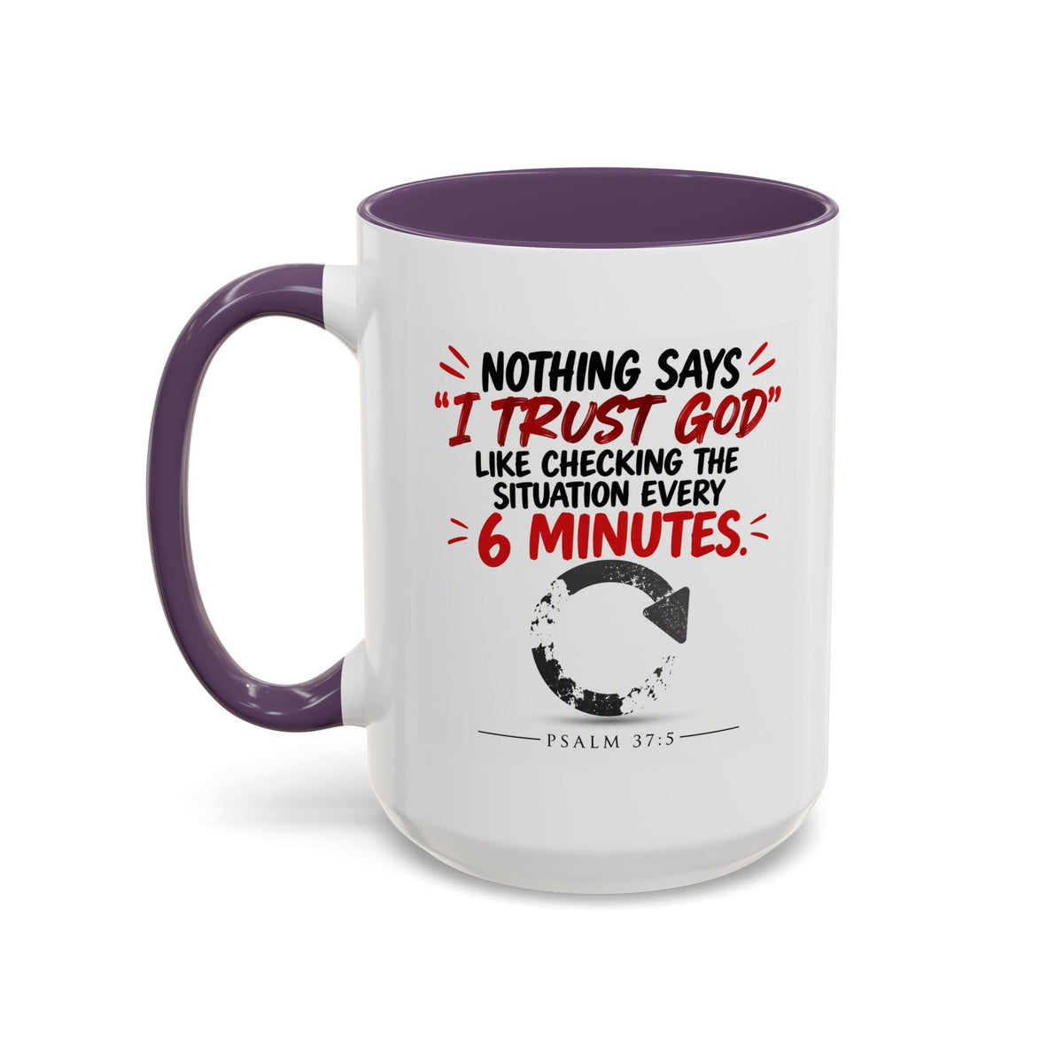 Nothing Says I Trust God Like Checking the Situation Every 6 Minutes Mug