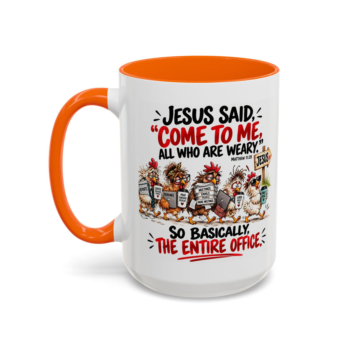 Coffee Mug - "Jesus Said 'Come to Me, All Who Are Weary'" Funny Christian Office Gift