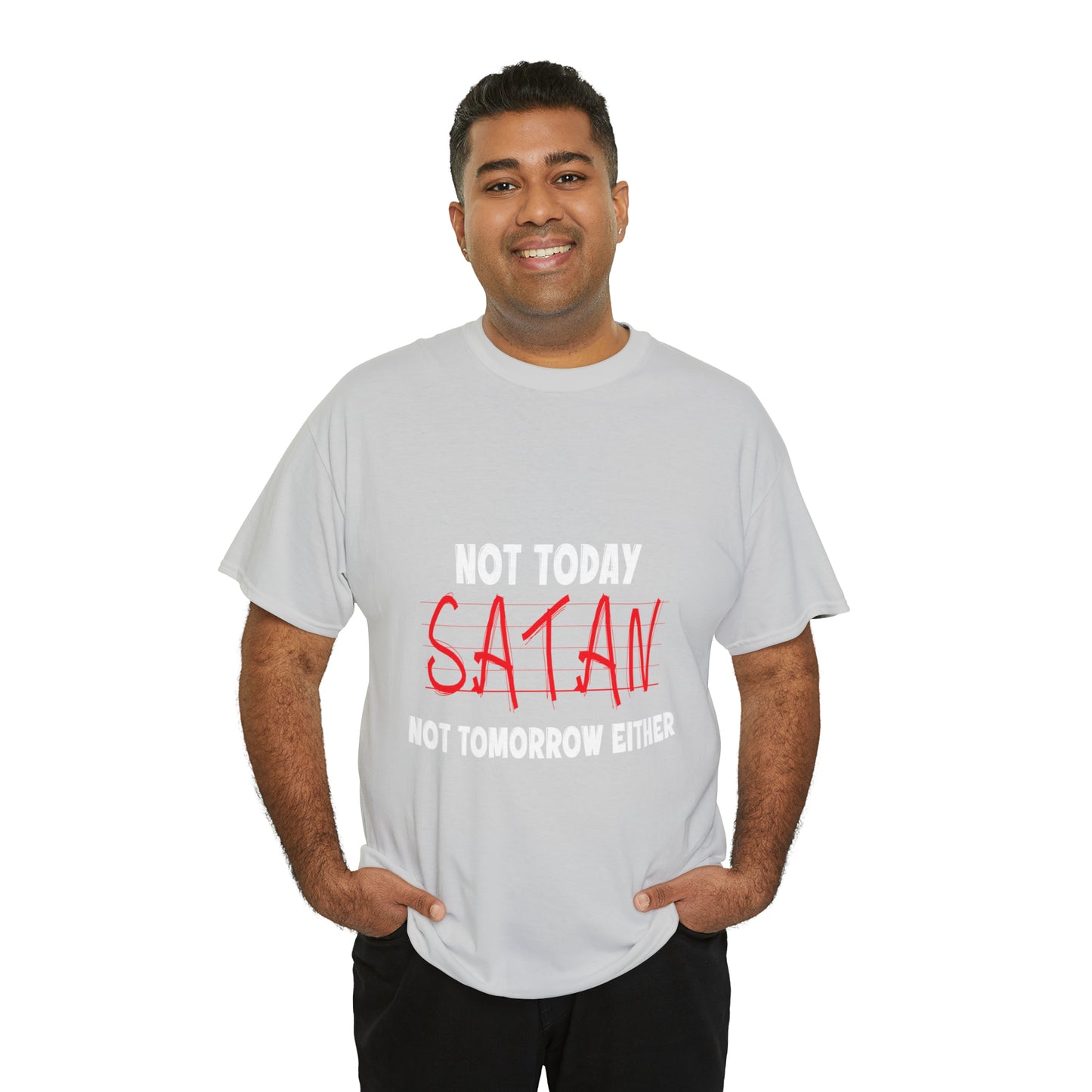 Not Today Satan Not Tomorrow Either  Unisex Heavy Cotton Tee Printify