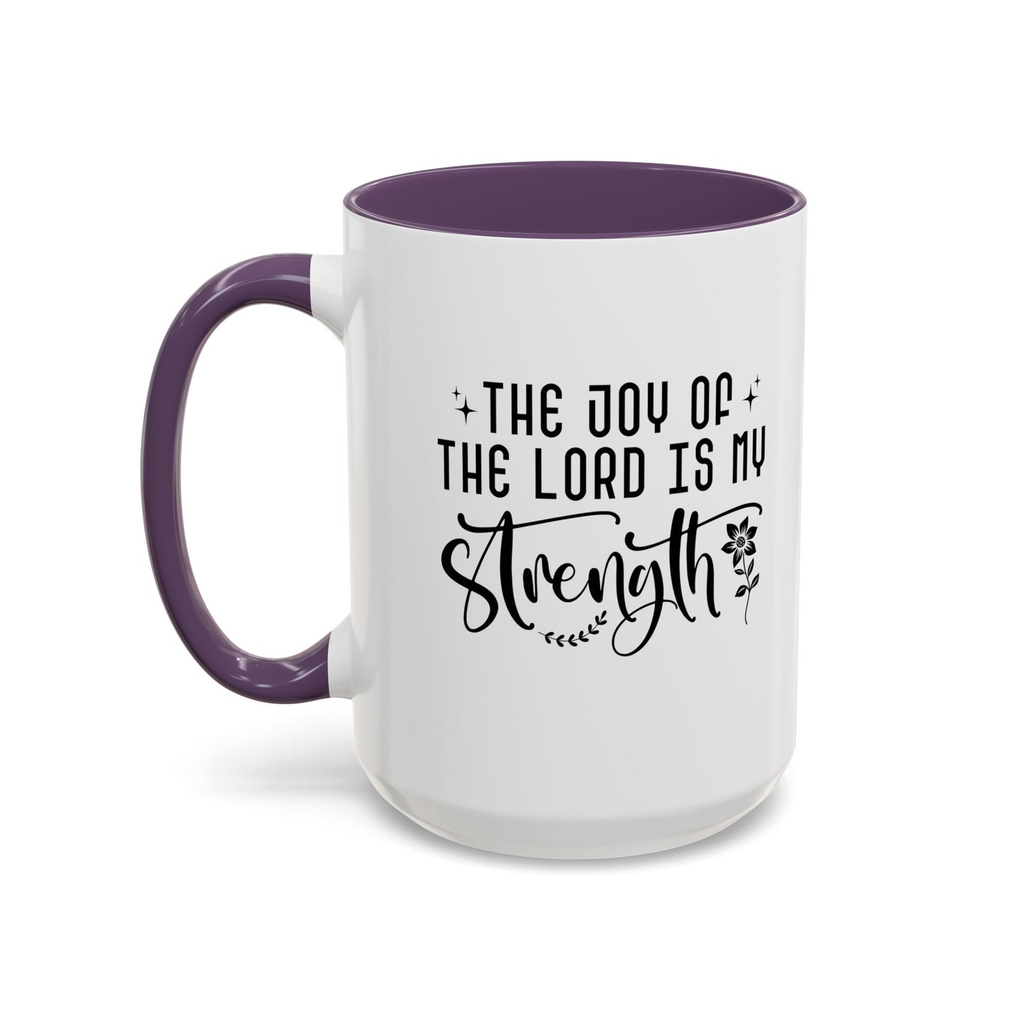 Inspirational Accent Coffee Mug - The Joy of the Lord is My Strength - Perfect for Faith Lovers