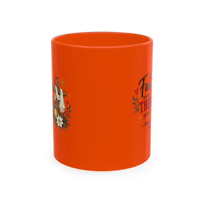 Faith Makes All Things Possible Ceramic Mug