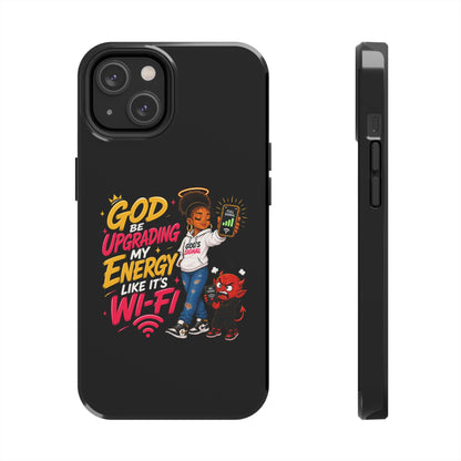 Phone Case — "God Be Upgrading My Energy Like It's Wi‑Fi" Inspirational Protective Cover - ClaimedbyGodDesigns