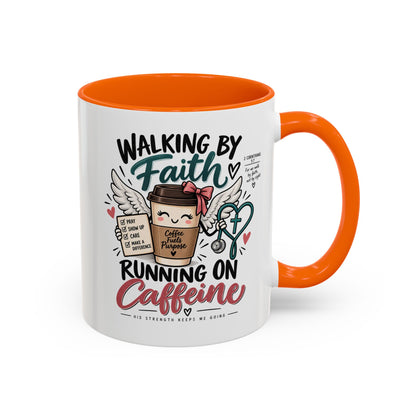 Walking By Faith, Running On Caffeine Coffee Mug (Accent)