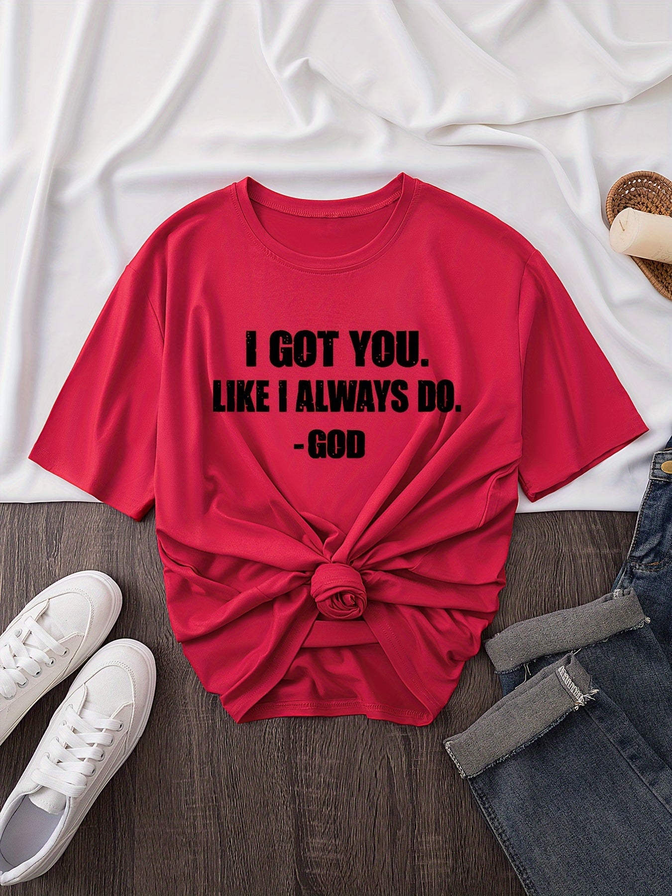 I Got You Like I Always Do God Plus Size Women's Christian T-shirt claimedbygoddesigns